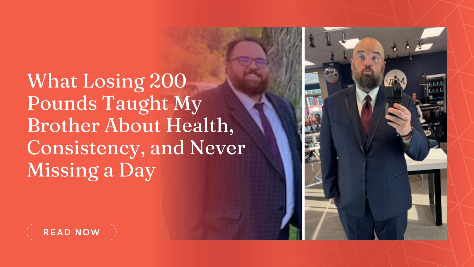 What Losing 200 Pounds Taught My Brother About Health, Consistency, and Never Missing a Day