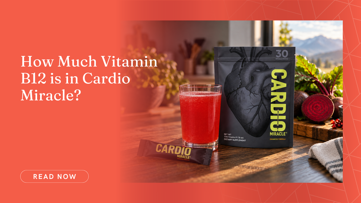How Much Vitamin B12 is in Cardio Miracle?