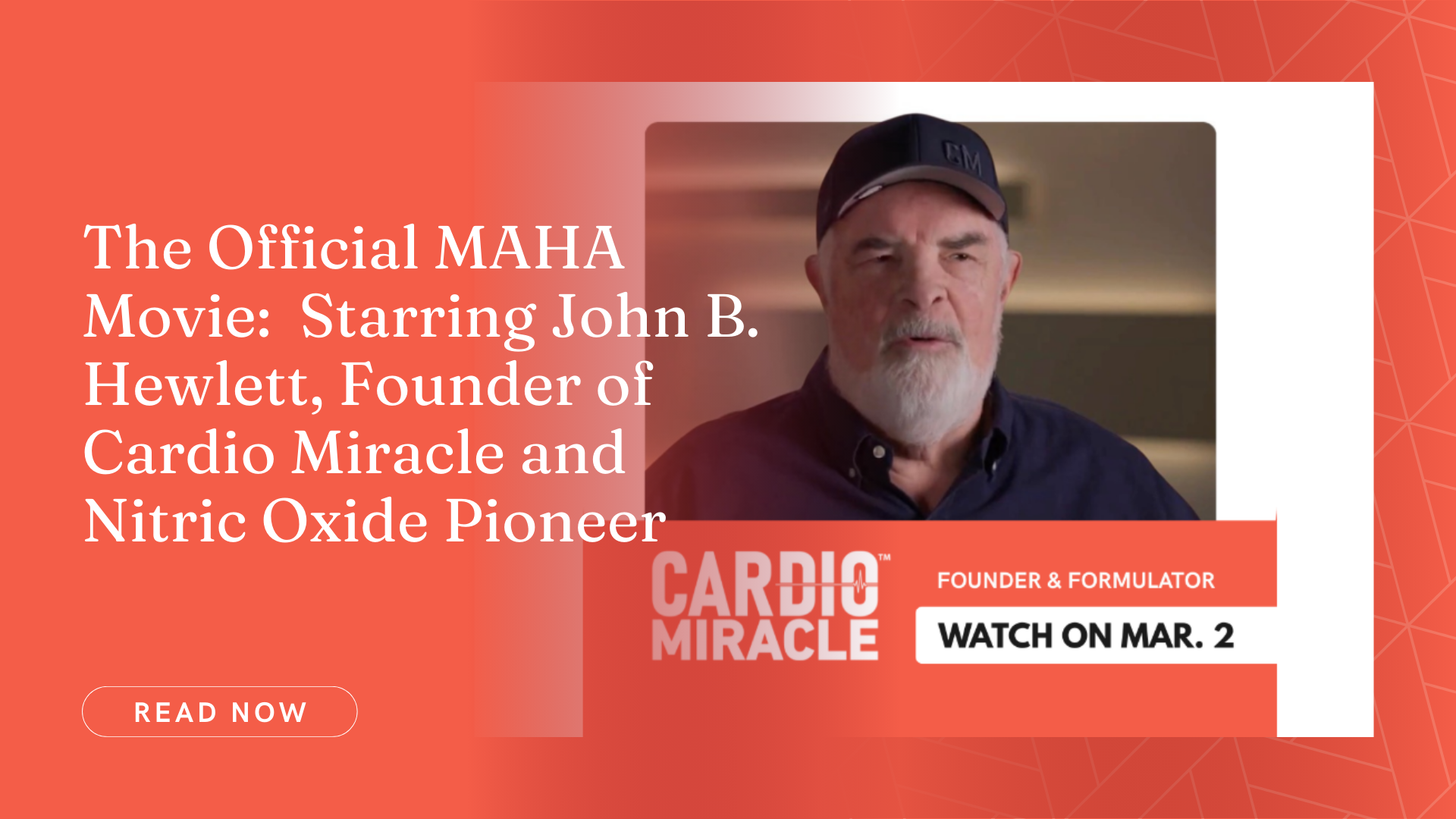 The Official MAHA Movie: Starring John B. Hewlett, Founder of Cardio Miracle and Nitric Oxide Pioneer