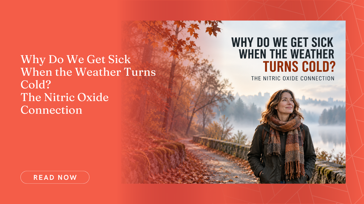 Why Do We Get Sick When the Weather Turns Cold? The Nitric Oxide Connection