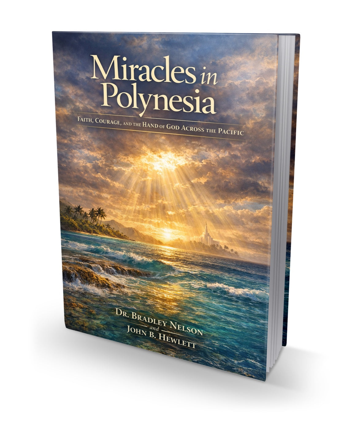 Miracles in Polynesia by Dr. Bradley Nelson and John B. Hewlett